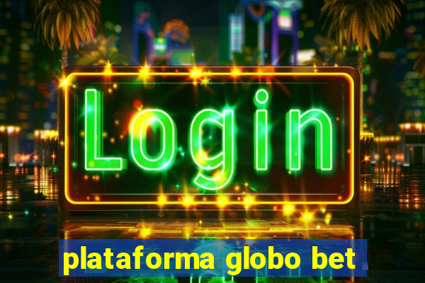 plataforma globo bet